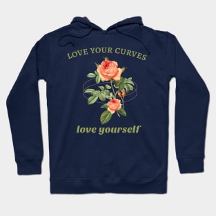 love your curves, love yourself Hoodie